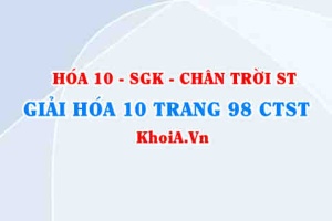 Giải Hóa 10 Chân trời Sáng tạo trang 98